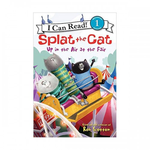 I Can Read 1 : Splat the Cat : Up in the Air at the Fair (Paperback)