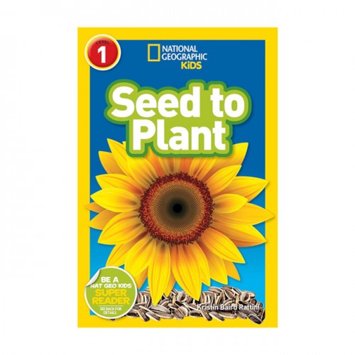 National Geographic Kids Readers Level 1 : Seed to Plant