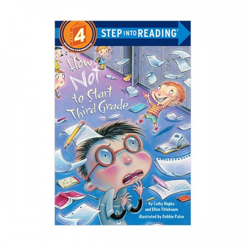 Step Into Reading 4 : How Not to Start Third Grade (Paperback)