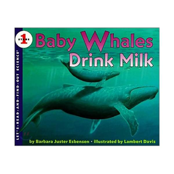 Let's Read And Find Out Science Level 1 : Baby Whales Drink Milk