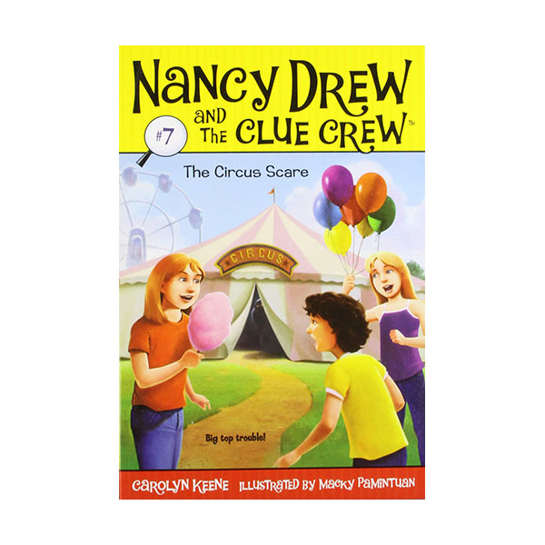 Nancy Drew and the Clue Crew #07 : The Circus Scare (Paperback)