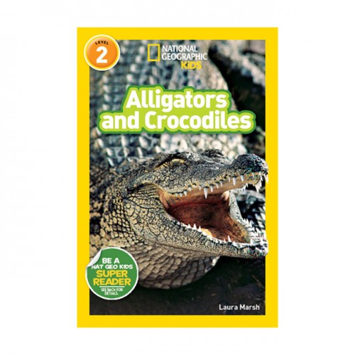 National Geographic Kids Readers Level 2 : Alligators and Crocodiles (Paperback)