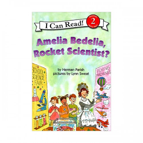 I Can Read 2 : Amelia Bedelia, Rocket Scientist?