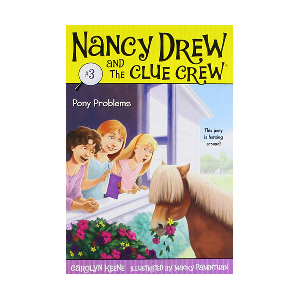 Nancy Drew and the Clue Crew #03 : Pony Problems (Paperback)