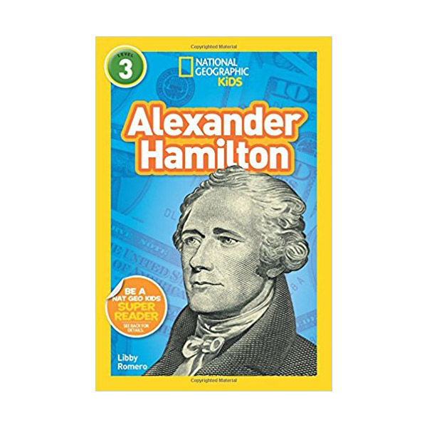 National Geographic Kids Readers Level 3 : Alexander Hamilton