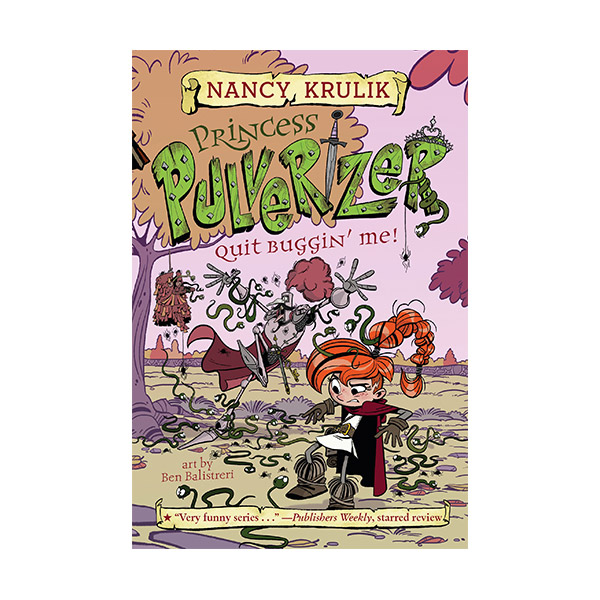 Princess Pulverizer #04 : Quit Buggin' Me! (Paperback)