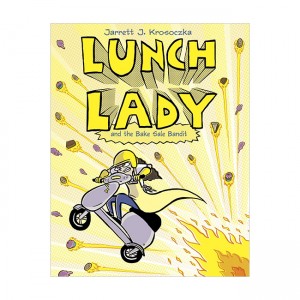 Lunch Lady #05 : Lunch Lady and the Bake Sale Bandit