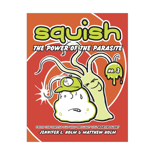 Squish #03 : The Power of the Parasite