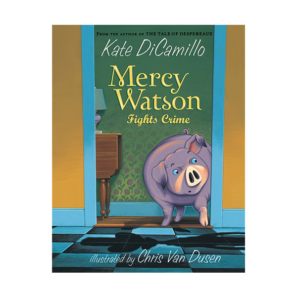 Mercy Watson #03 : Mercy Watson Fights Crime