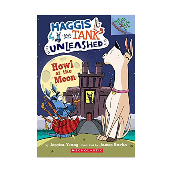 Haggis and Tank Unleashed #03 : Howl at the Moon : A Branches Book (Paperback)