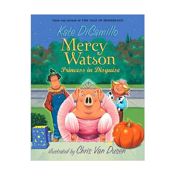 Mercy Watson #04 : Princess in Disguise