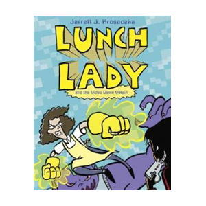 Lunch Lady #09 : Lunch Lady and the Video Game Villain