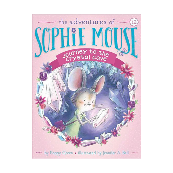 The Adventures of Sophie Mouse #12 : Journey to the Crystal Cave