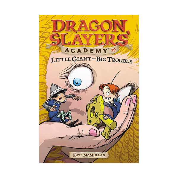 Dragon Slayers' Academy Series #19 : Little Giant--Big Trouble (Paperback)