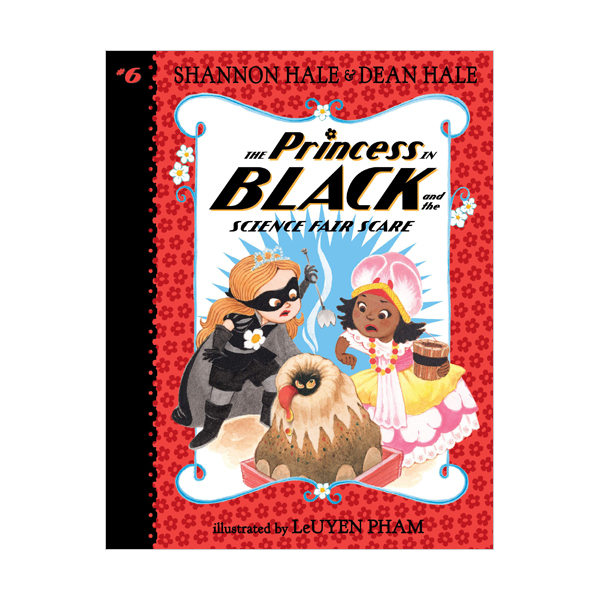 블랙 프린세스 #06 : The Princess in Black and the Science Fair Scare (Paperback)