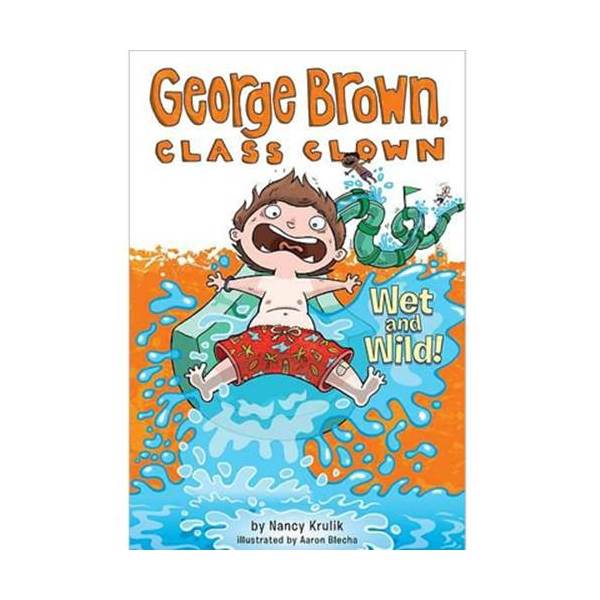 George Brown, Class Clown #05 : Wet and Wild! (Paperback)
