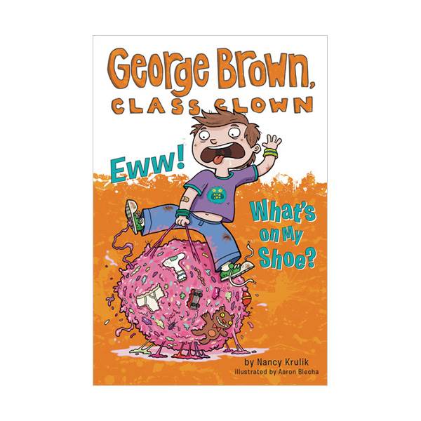 George Brown, Class Clown #11 : Eww! What's on My Shoe? (Paperback)