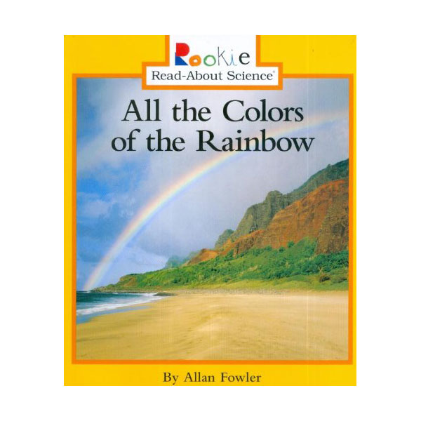 Rookie Read About Science : All the Colors of the Rainbow (Paperback)