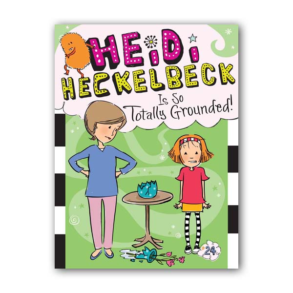 하이디 헤클백 #24 : Heidi Heckelbeck Is So Totally Grounded! (Paperback)