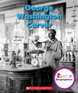 Rookie Biographies : George Washington Carver : 조지 워싱턴 카버 (Paperback)