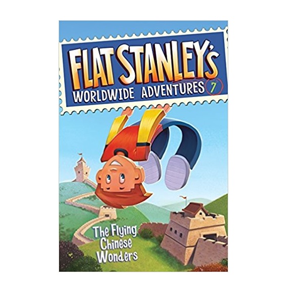 Flat Stanley's Worldwide Adventures #07 : The Flying Chinese Wonders (Paperback)