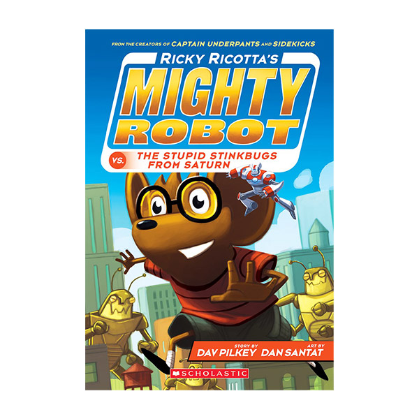 Ƽκ #06 : Ricky Ricotta's Mighty Robot vs. the Stupid Stinkbugs from Saturn (Paperback, Ǯ÷)