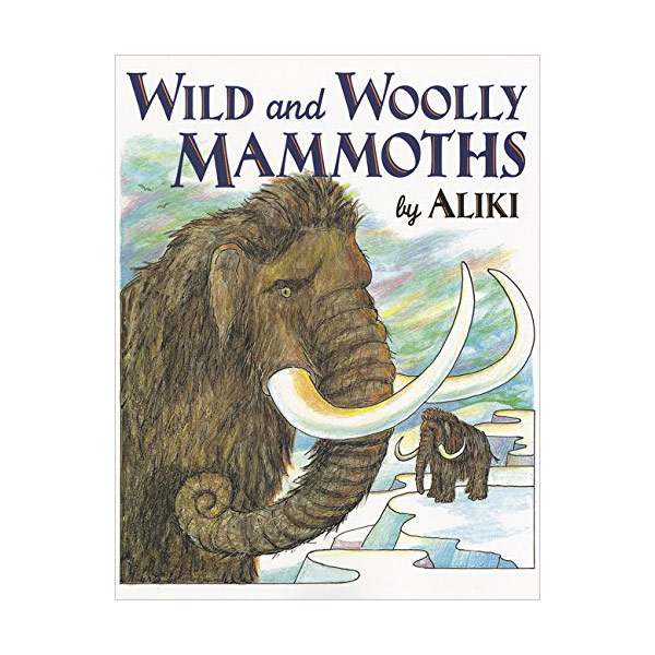 Trophy Picture Books : Wild and Woolly Mammoths