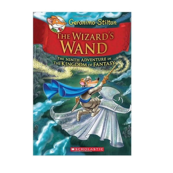 Geronimo Stilton : The Kingdom of Fantasy #9 : The Wizard's Wand (Hardcover)