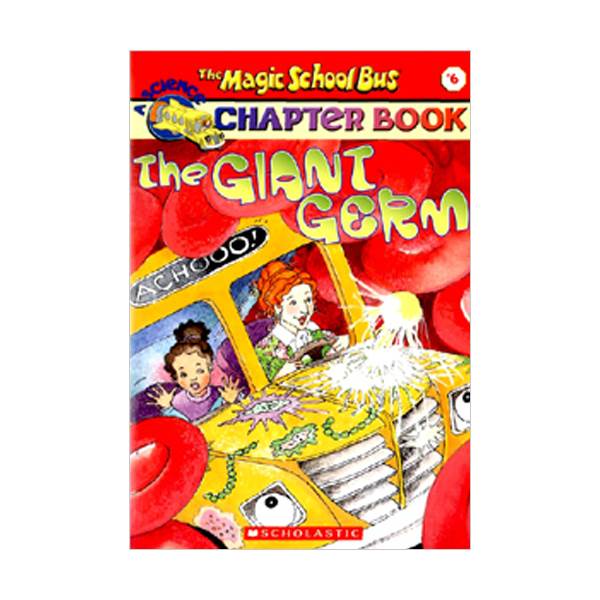 Magic School Bus Chapter Book  #06 : The Giant Germ (Paperback)