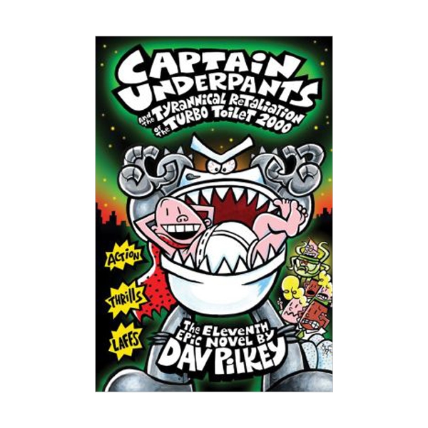  #11 : Captain Underpants and the Tyrannical Retaliation of the Turbo Toilet 2000