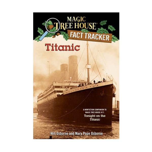 Magic Tree House Fact Tracker #07 : Titanic