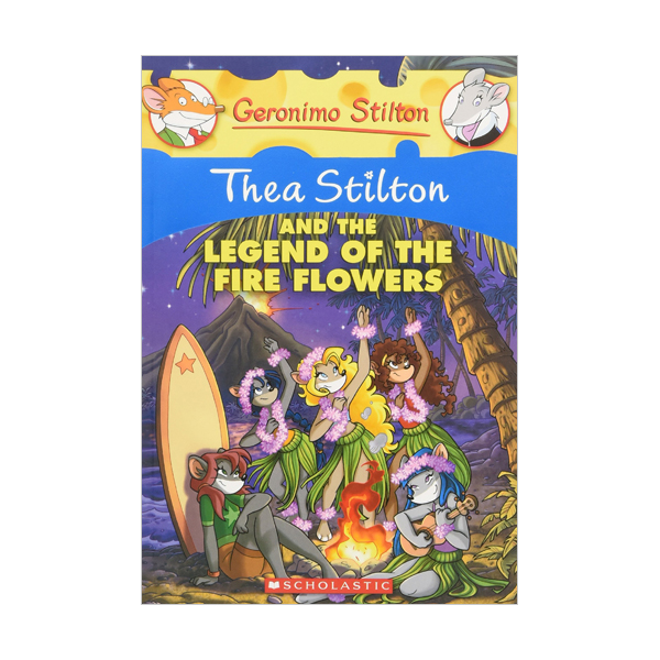 Geronimo : Thea Stilton #15 : Thea Stilton and the Legend of the Fire Flowers (Paperback)