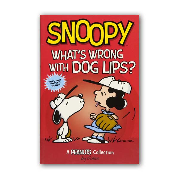 Peanuts Kids #09 : Snoopy: What's Wrong with Dog Lips? (Paperback)