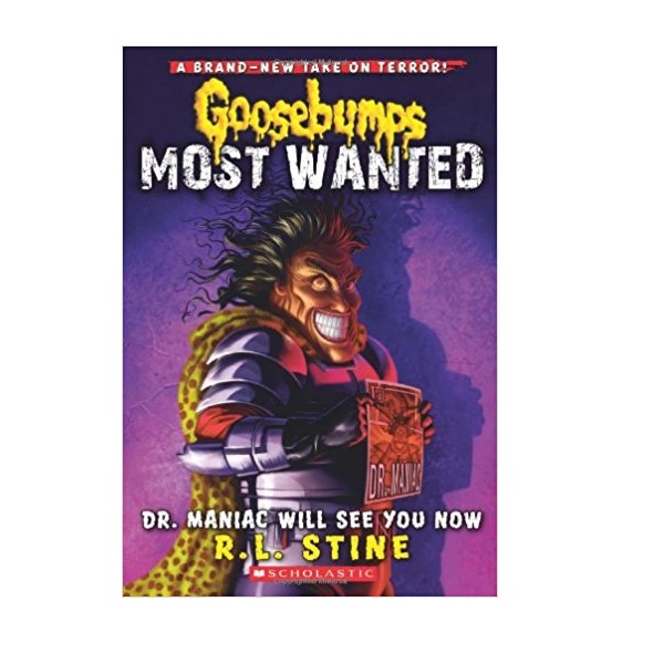 Goosebumps Most Wanted #05 : Dr. Maniac Will See You Now (Paperback)