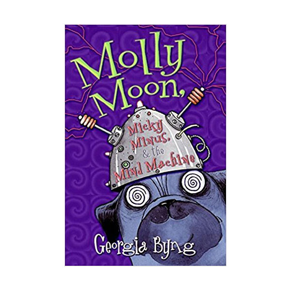 Molly Moon #04 : Molly Moon, Micky Minus, & the Mind Machine