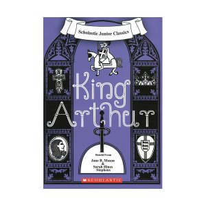 Scholastic Junior Classics : King Arthur (Book & CD)