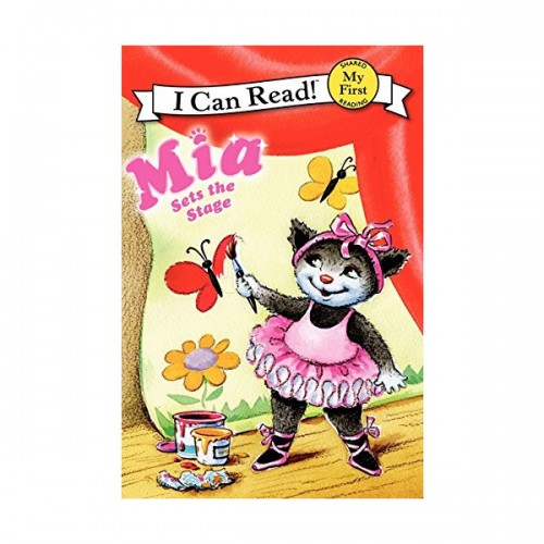 My First I Can Read : Mia Sets the Stage