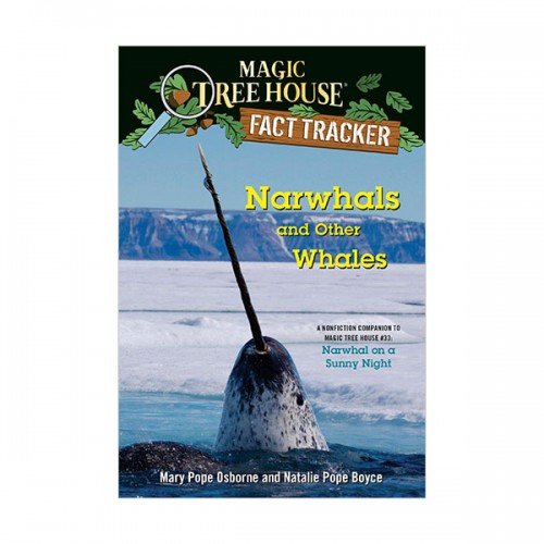 Magic Tree House Fact Tracker #42 : Narwhals and Other Whales