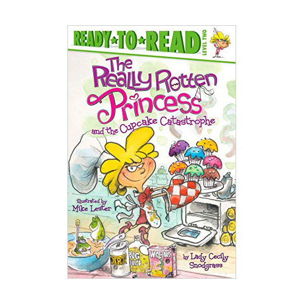 Ready to Read 2 : The Really Rotten Princess and the Cupcake Catastrophe