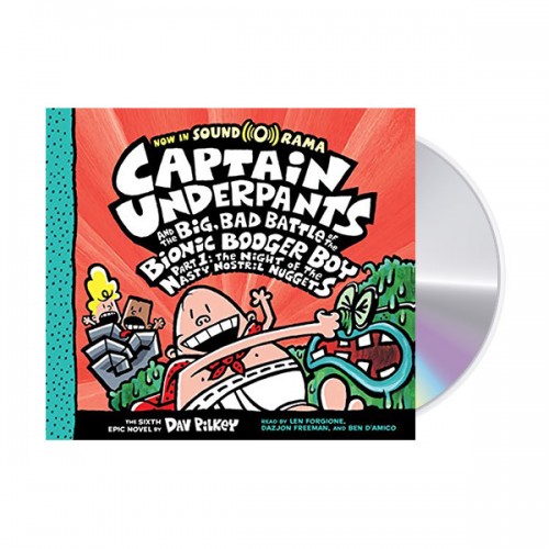  #06 : Captain Underpants and the Big, Bad Battle of the Bionic Booger Boy, Part 1 : The Night of the Nasty Nostril Nuggets