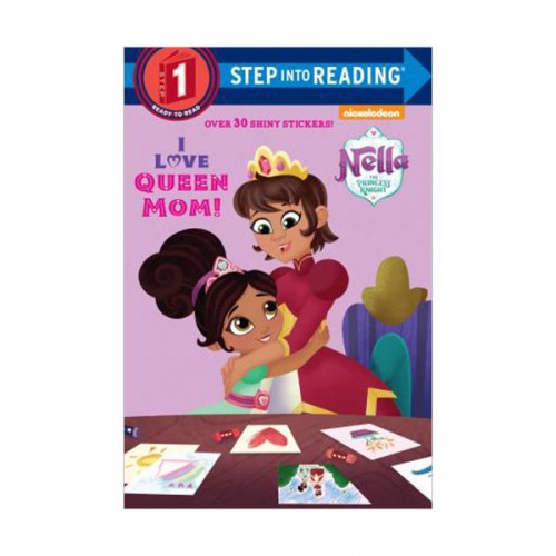 Step Into Reading 1 : Nella the Princess Knight : I Love Queen Mom!