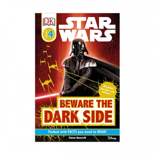 DK Readers 4 : Star Wars : Beware the Dark Side : Discover the Sith's Evil Schemes . . .