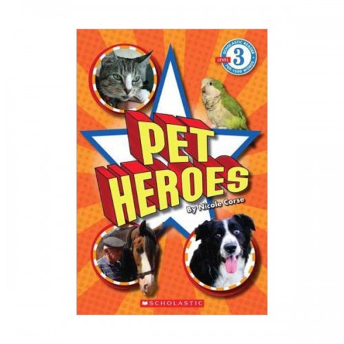 Scholastic Reader Level 3 : Pet Heroes