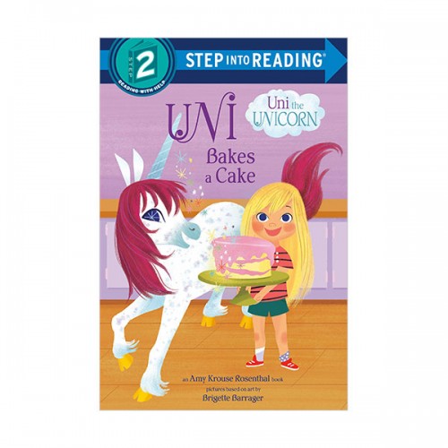 Step Into Reading 2 : Uni the Unicorn : Uni Bakes a Cake