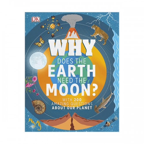 Why Does the Earth Need the Moon? : With 200 Amazing Questions About Our Planet (Hardcover, 영국판)