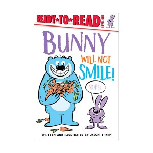 Ready to Read 1 : Bunny Will Not Smile!