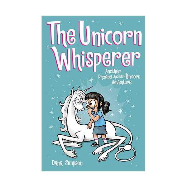 Phoebe and Her Unicorn #10 : The Unicorn Whisperer