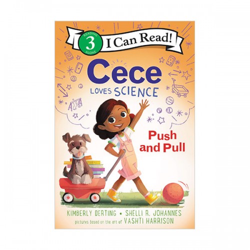 I Can Read 3 : Cece Loves Science : Push and Pull