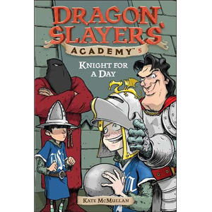 Dragon Slayers' Academy Series #05 : Knight for a Day (Paperback)
