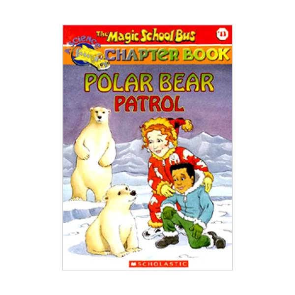 Magic School Bus Chapter Books #13 : Polar Bear Patrol (Paperback)